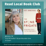 Grean poster for Read Local Book Club featuring the picture of author Kate Armstrong and the cover of her book "Stone Frigate"
