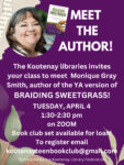 Poster featuring a picture of author Monique Gray Smith, the cover of her book Braiding Sweetgrass and the words "Meet the Author" following details of the event. 